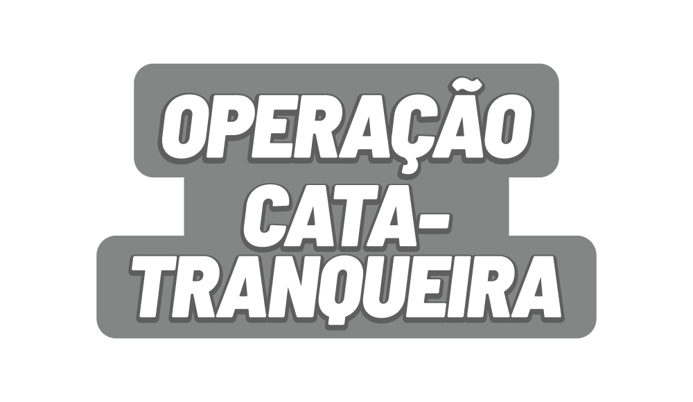 Opera&ccedil;&atilde;o Cata-Tranqueira