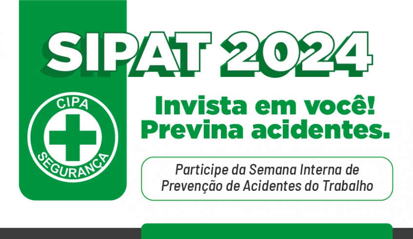 Semana Interna de Prevenção de Acidentes de Trabalho 2024 será realizada entre os dias 25 e 29 deste mês, com foco em segurança e qualidade de vida no trabalho